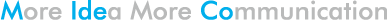More Idea More Communication